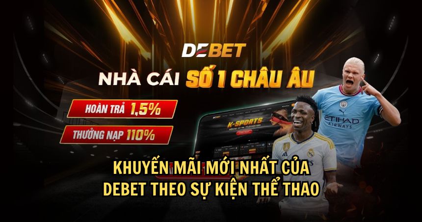 DEBET thường có khuyến mãi mới theo sự kiện thể thao